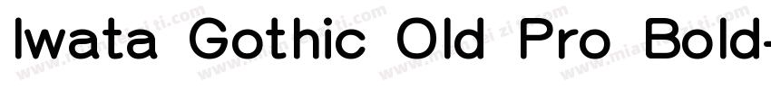 Iwata Gothic Old Pro Bold字体转换